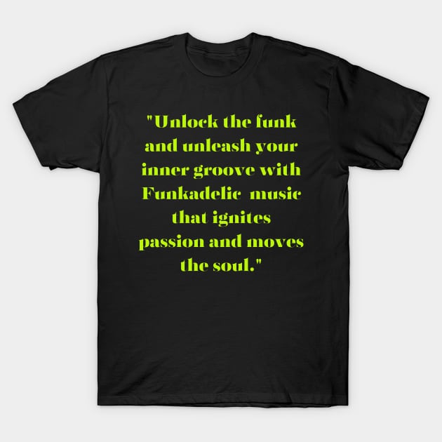 Unlock the funk and unleash your inner groove T-Shirt by Klau